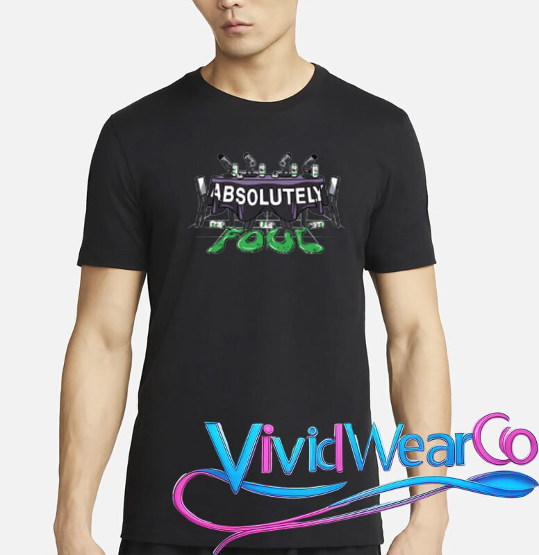 Absolutely Foul T-Shirt