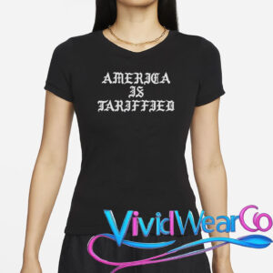 America Is Tariffied T-Shirt
