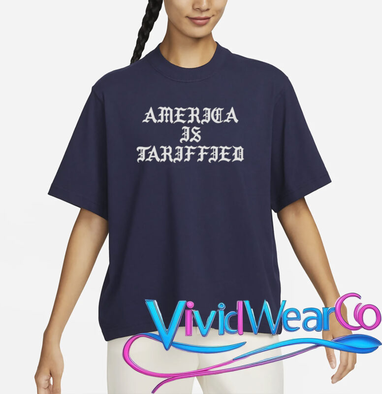 America Is Tariffied T-Shirt