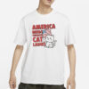 America Needs Childless Cat Ladies Shirt
