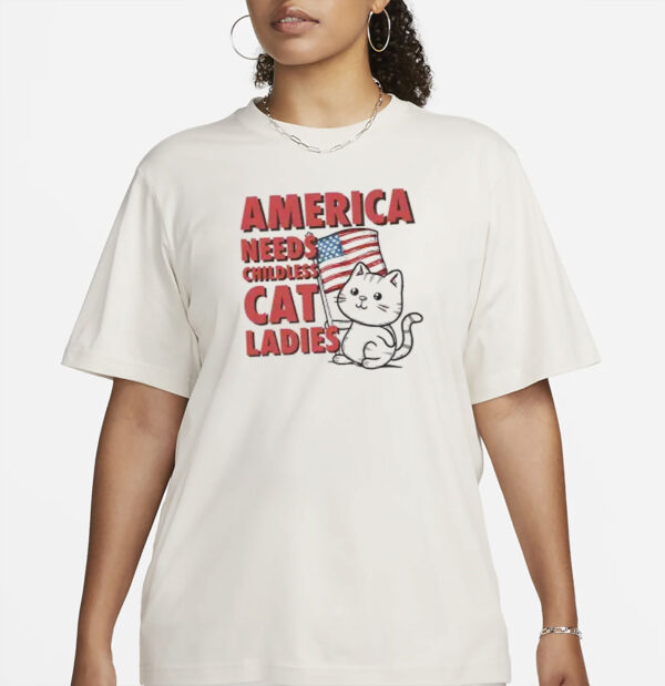 America Needs Childless Cat Ladies Shirt