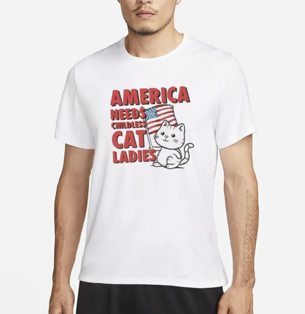 America Needs Childless Cat Ladies Shirt