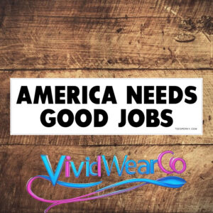 America Needs Good Jobs Bumper Sticker