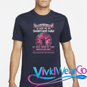 And He Is A Bit Crazy But I Love Him T-Shirt