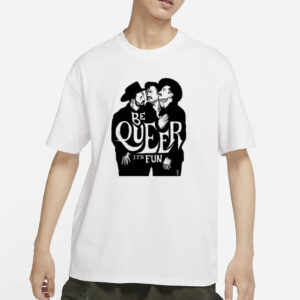 Anthonyhurd Be Queer It's Fun Shirt