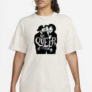 Anthonyhurd Be Queer It's Fun Shirt
