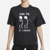 Ask Me If I Griddy Funny Dance T-Shirt