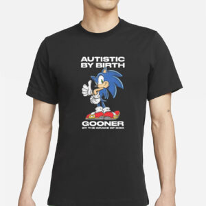 Autistic By Birth Gooner By The Grace Of God T-Shirt