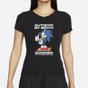 Autistic By Birth Gooner By The Grace Of God T-Shirt