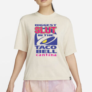 Biggest Slut In the Cantina Taco Bell Shirt