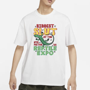 Biggest Slut at the Reptile Expo T-Shirt