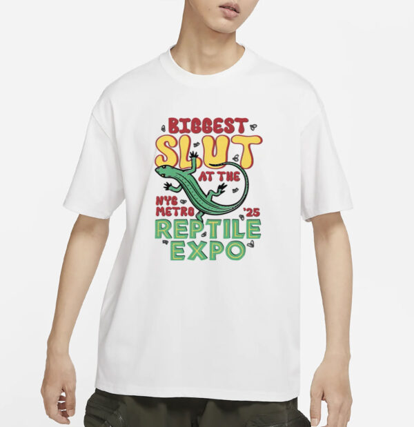 Biggest Slut at the Reptile Expo T-Shirt