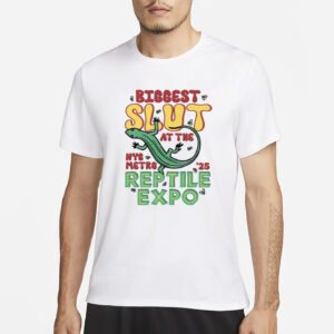 Biggest Slut at the Reptile Expo T-Shirt