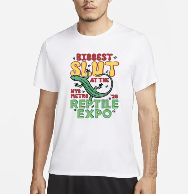 Biggest Slut at the Reptile Expo T-Shirt