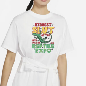 Biggest Slut at the Reptile Expo T-Shirt