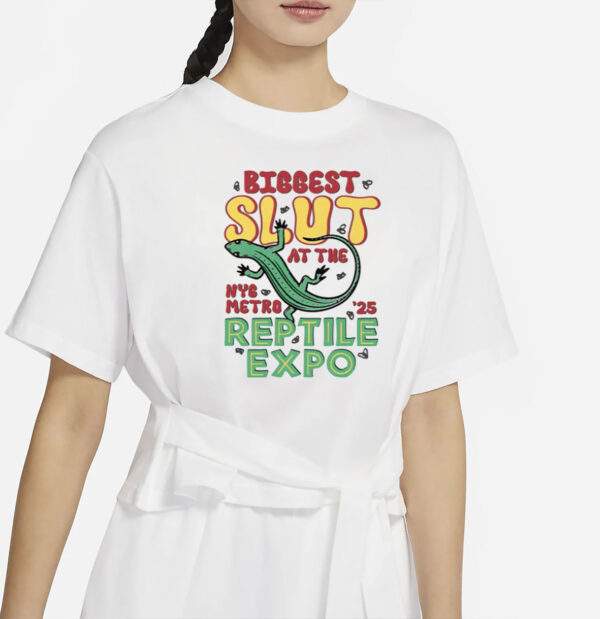Biggest Slut at the Reptile Expo T-Shirt