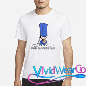 Biscuit Science I Will Do Science To It T-Shirt