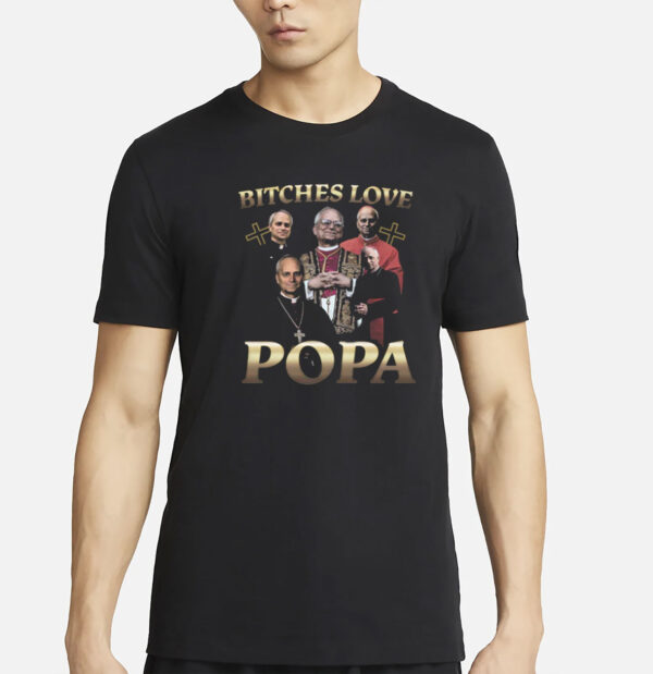 Bitches Love Popa T-Shirt