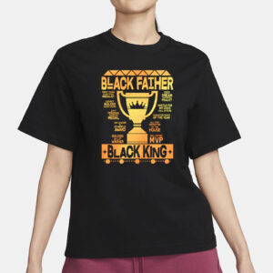 Black Father Black King MVP Dad T-Shirt