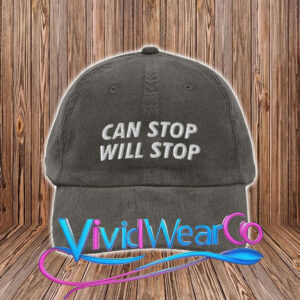 Can Stop, Will Stop Hat