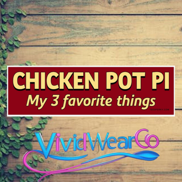 Chicken Pot Pi Bumper Sticker