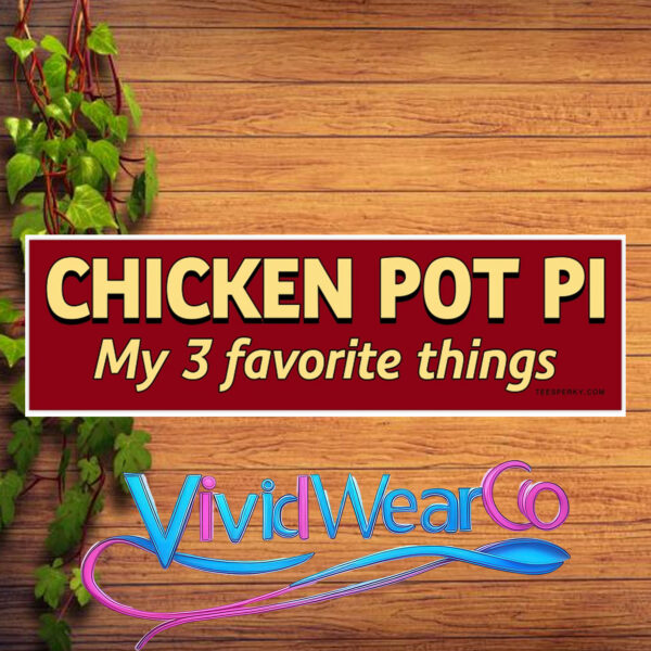 Chicken Pot Pi Bumper Sticker