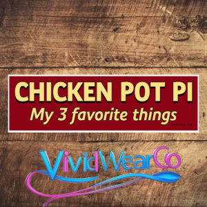 Chicken Pot Pi Bumper Sticker