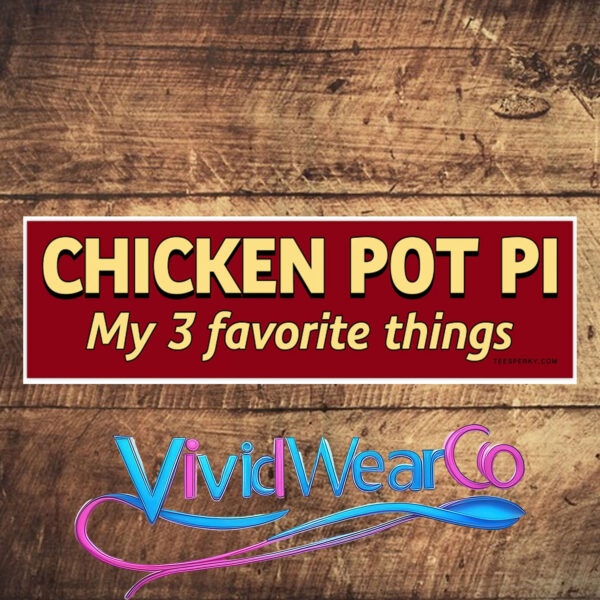 Chicken Pot Pi Bumper Sticker