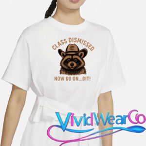 Class Dismissed Now Go On Git Last Day Of School Raccoon T-Shirt