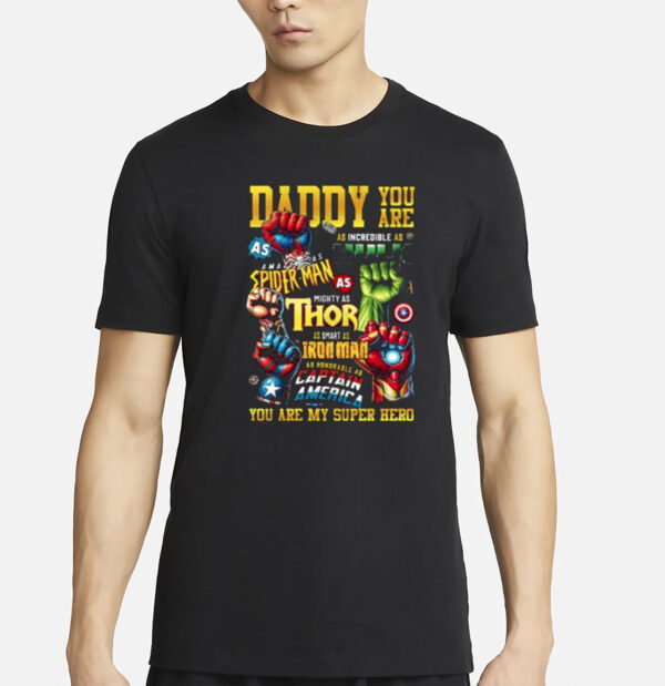 Daddy, You Are My Super Hero Shirt