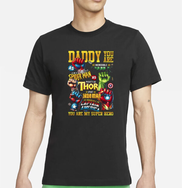 Daddy, You Are My Super Hero Shirt
