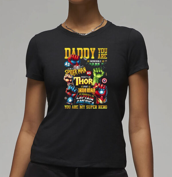 Daddy, You Are My Super Hero Shirt
