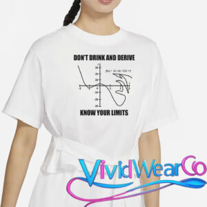 Don’t Drink And Derive Know Your Limits T-Shirt