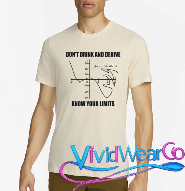 Don’t Drink And Derive Know Your Limits T-Shirt