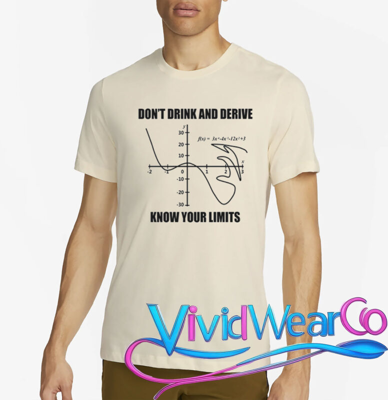 Don’t Drink And Derive Know Your Limits T-Shirt