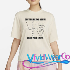 Don’t Drink And Derive Know Your Limits T-Shirt