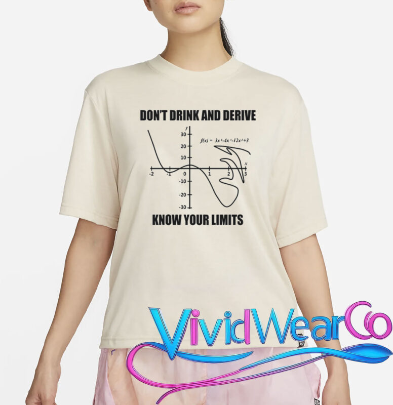 Don’t Drink And Derive Know Your Limits T-Shirt