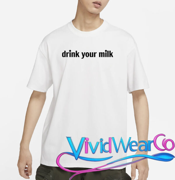 Drink Your Milk Daily Funny Meme T-Shirt