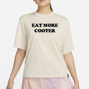 Eat More Cooter Shirt