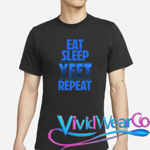 Eat Sleep Yeet Repeat Vintage Yeet Apparel Saying T-Shirt