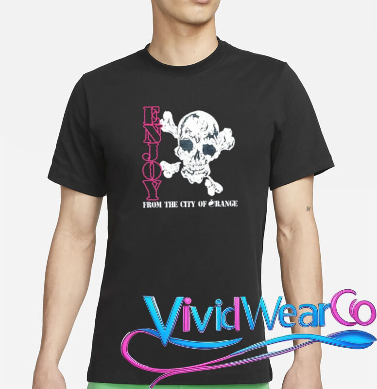 Enjoy Skull From The City Of Orange Shirt
