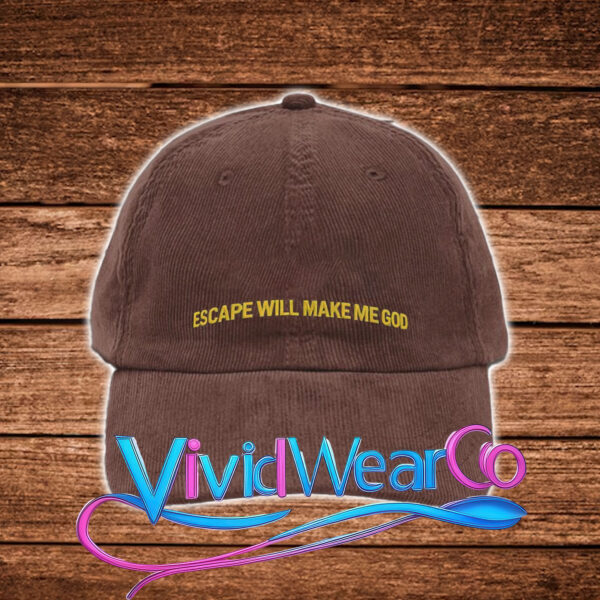 Escape Will Make Me God Hat