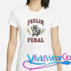Feelin Feral Raccoon Funny T-Shirt