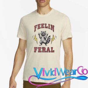 Feelin Feral Raccoon Funny T-Shirt