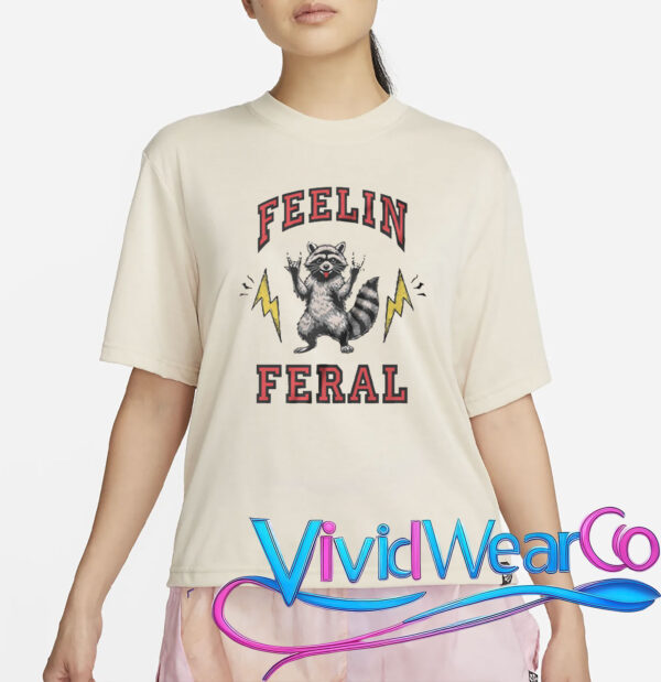 Feelin Feral Raccoon Funny T-Shirt