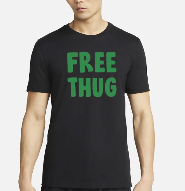 Free Thug Shirt