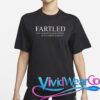 Funny Fartled Definition T-Shirt