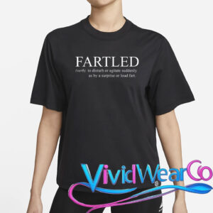 Funny Fartled Definition T-Shirt