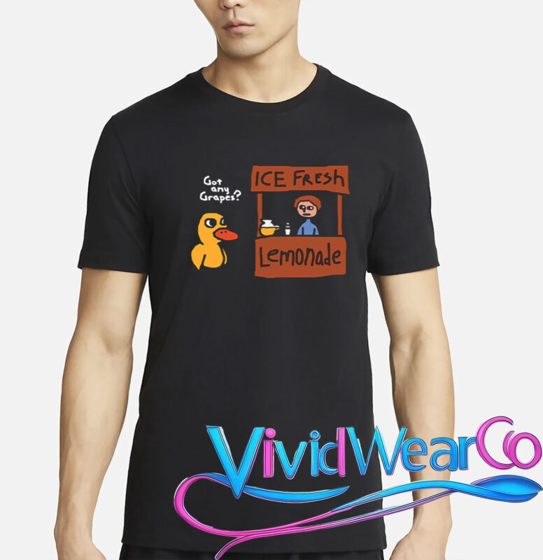 Got Any Grapes Duck Song Ice Fresh Lemonade T-Shirt