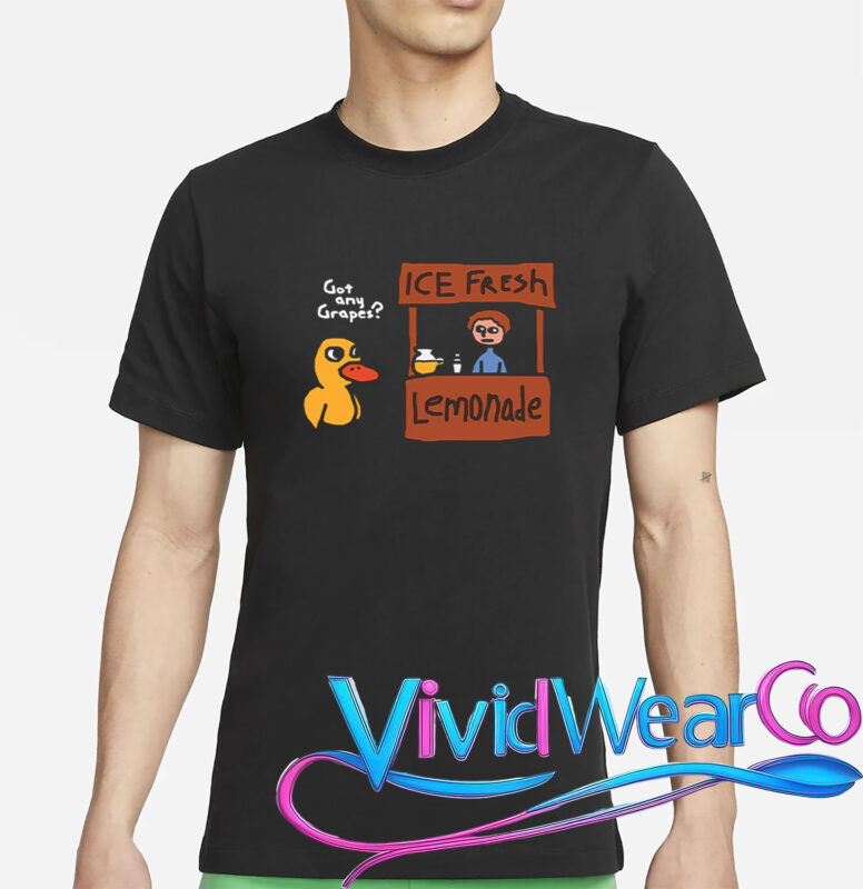 Got Any Grapes Duck Song Ice Fresh Lemonade T-Shirt
